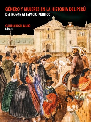 cover image of Género y mujeres en la historia del Perú